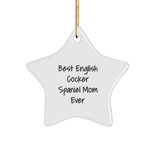 English Cocker Spaniel Dog Mom Funny Christmas Star Ornament Gifts from Family, Best Mom Ever Star Decoration for English Cocker Spaniel Dog Lovers, Unique Christmas Unique Gifts for Dog Owners - Image 1