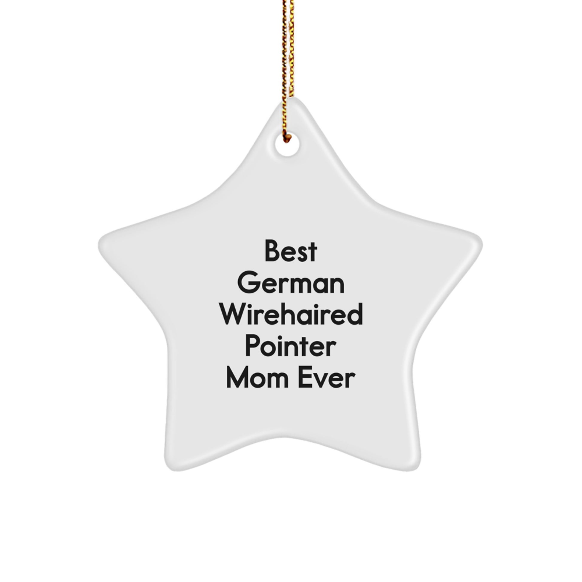 Funny German Wirehaired Pointer Dog Gifts for Christmas - German Wirehaired Pointer Mom Ever Star Ornament from Family - Star Shaped Decorations for German Wirehaired Pointer Dog Owners - Image 1
