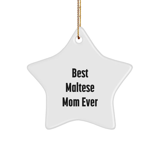 Maltese Dog Star Ornament - Funny Quote 'Best Maltese Mom Ever' Gifts for Maltese Dog Lovers Christmas Unique Gifts from Family to Family - Image 1