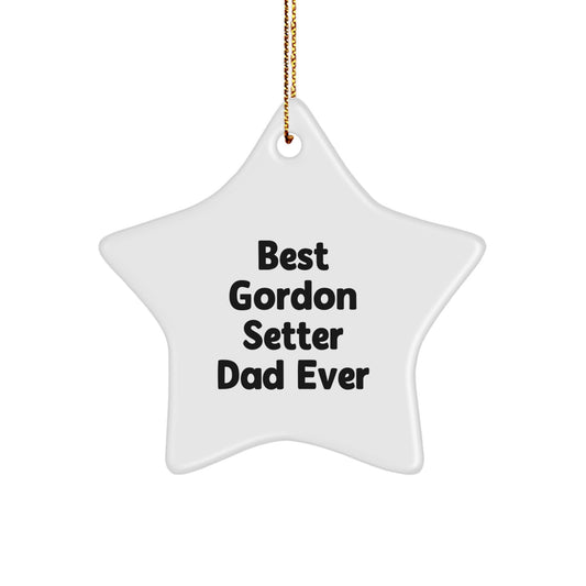 Gordon Setter Dad Ever Funny Star Ornament Gifts from Men to Best Gordon Setter Dad Ever, Christmas Unique Gifts for Gordon Setter Dog Lovers - Image 1