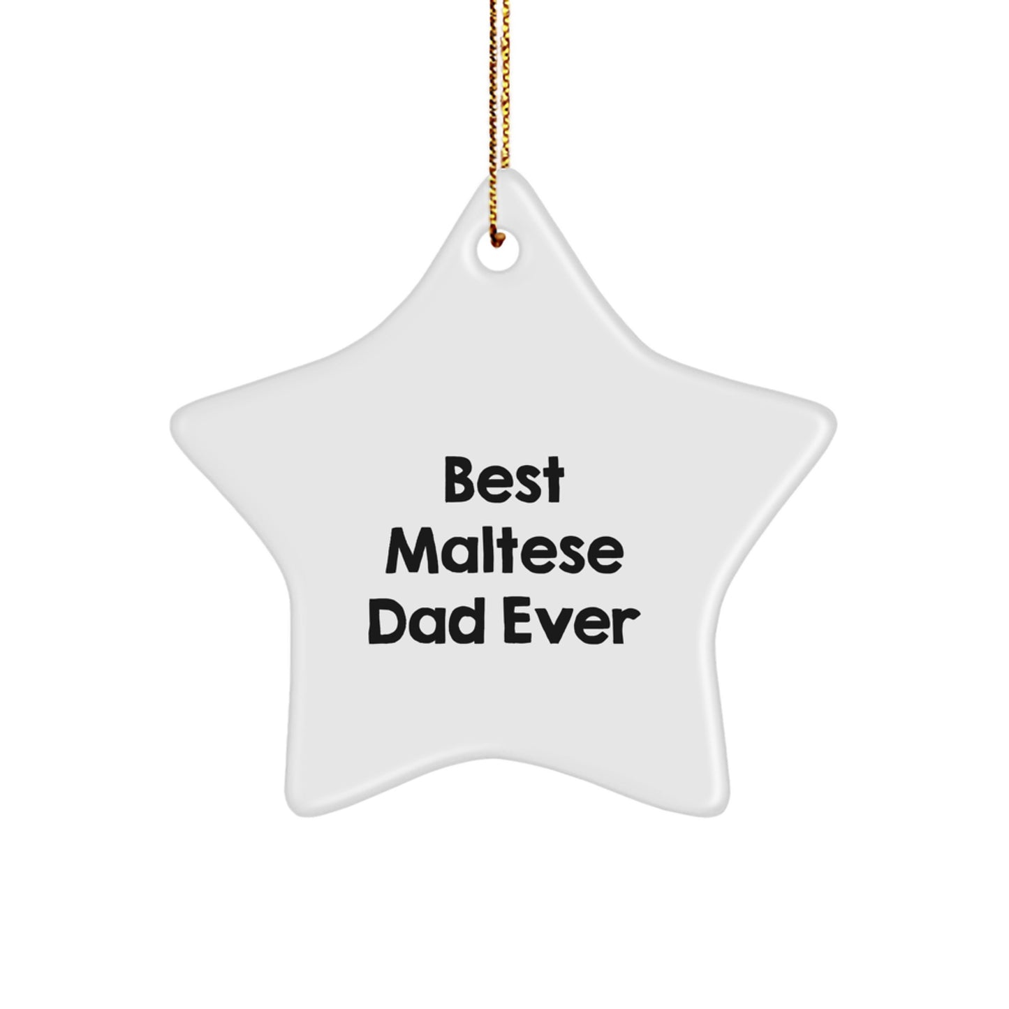 Maltese Dog Lover Gifts, Funny Star Ornament, 'Best Maltese Dad Ever', White, MDF, Sublimation, Christmas Unique Gifts from Men to Family - Image 1