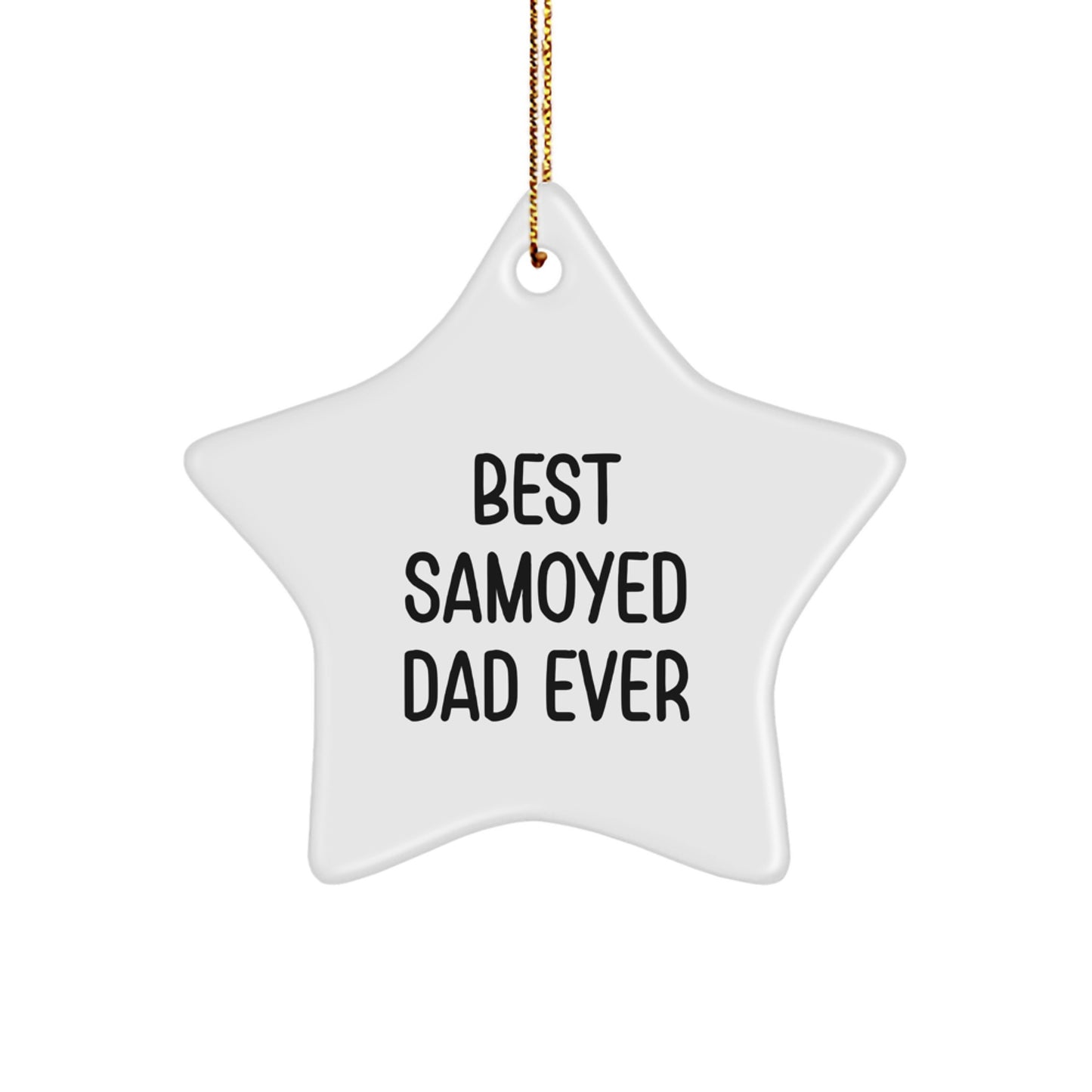 Funny Samoyed Dog Gifts from Best Dad Ever, Star Ornament for Christmas - Image 1