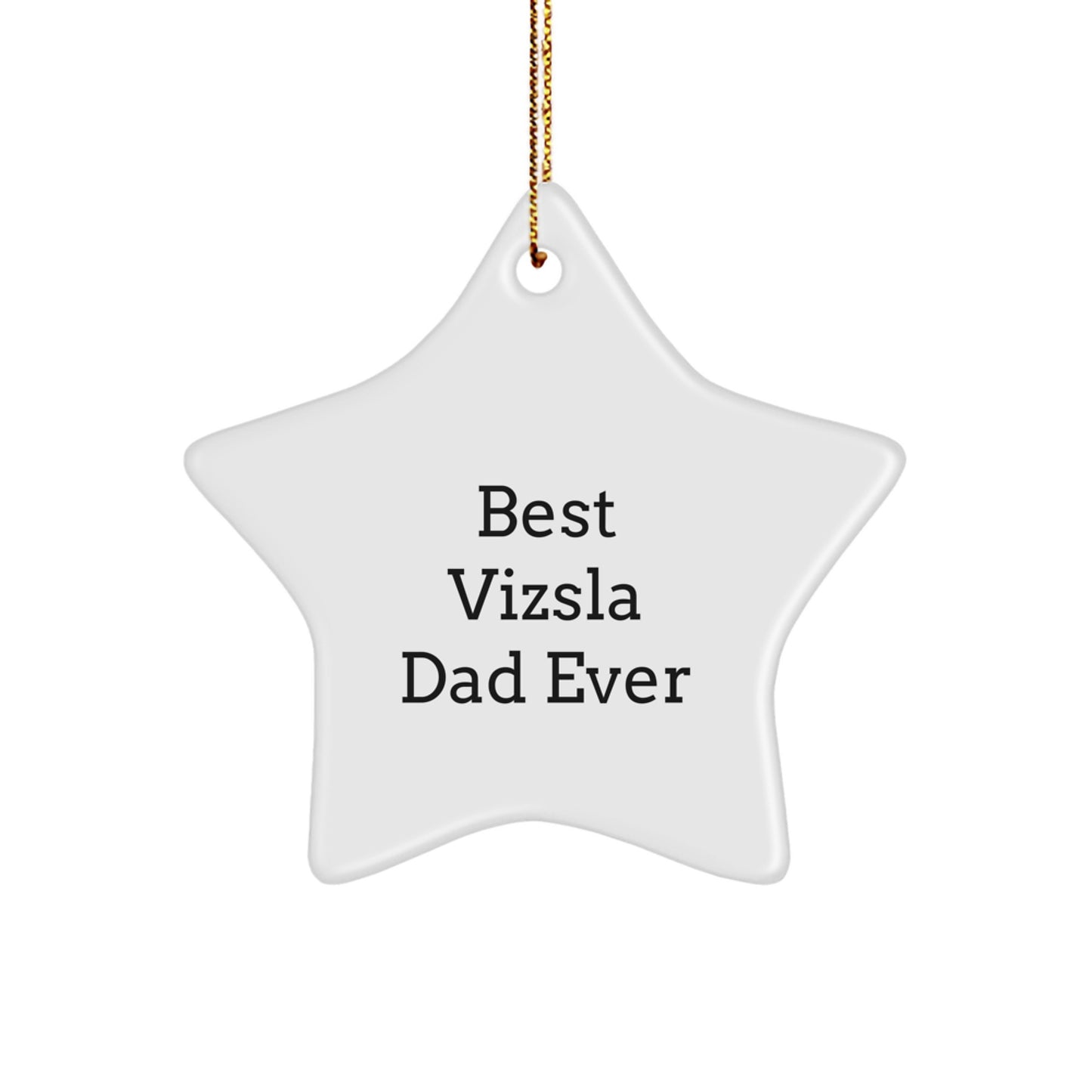 Vizsla Dog Star Ornament Gifts from Friends for Best Vizsla Dad Ever, Funny Christmas Decor - Image 1