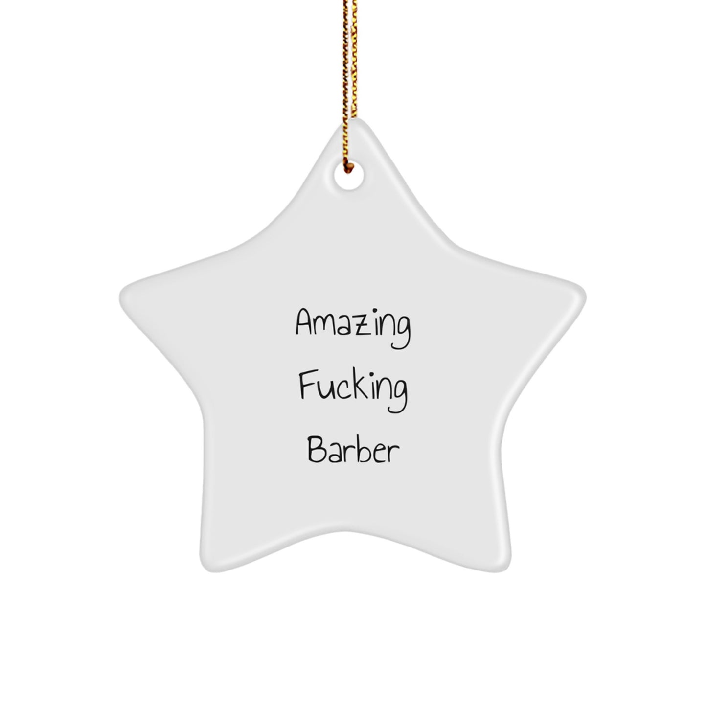 Funny Barber Gifts from Friends, Unique Star Ornament for Christmas, Amazing F--king 'Star' Decor - Image 1