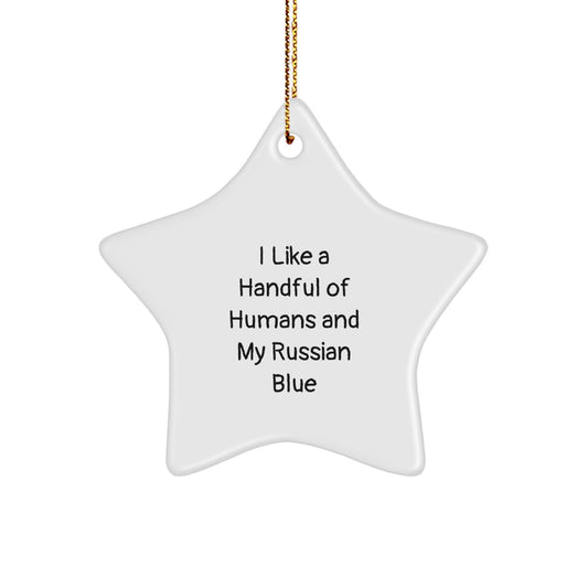 Russian Blue Cat Star Ornament - Funny Quote, Christmas Unique Gifts from Friends to Family Members - 'I Like A Handful Of Humans And My Russian Blue' Star Decoration - Image 1