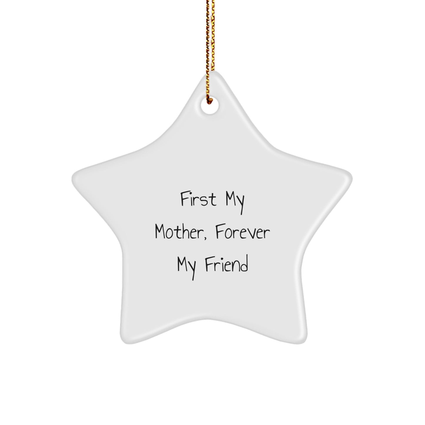 Gifts from Mother to Me, Star Ornament Quotes, First My Mother, Forever My Friend, Christmas Unique Gifts for Mother - Image 1