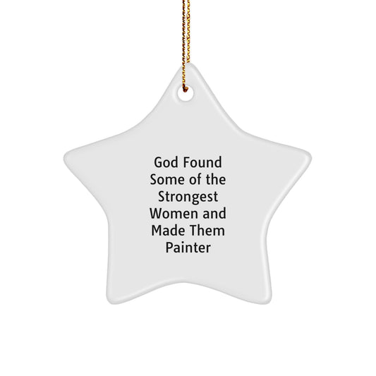 Painter's Proud Star Ornament, Gifts from Women for Christmas, Inspirational Quote, White, 3.25" tall - Gifts for Painter, Friends, Family - Image 1