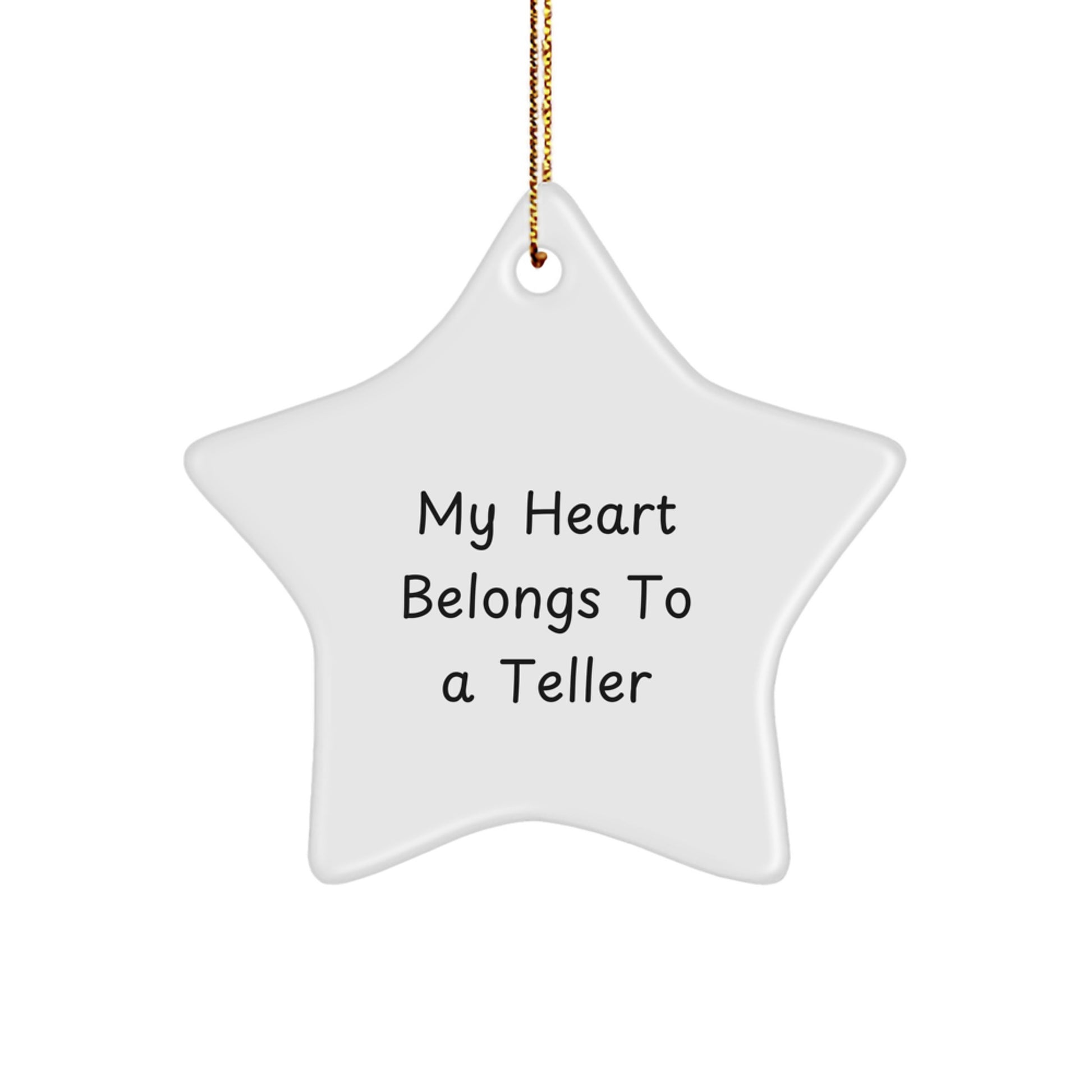 Funny Quote Gifts for Teller, My Heart Belongs To A Teller Star Ornament, Christmas Unique Gifts from Friends - Image 1