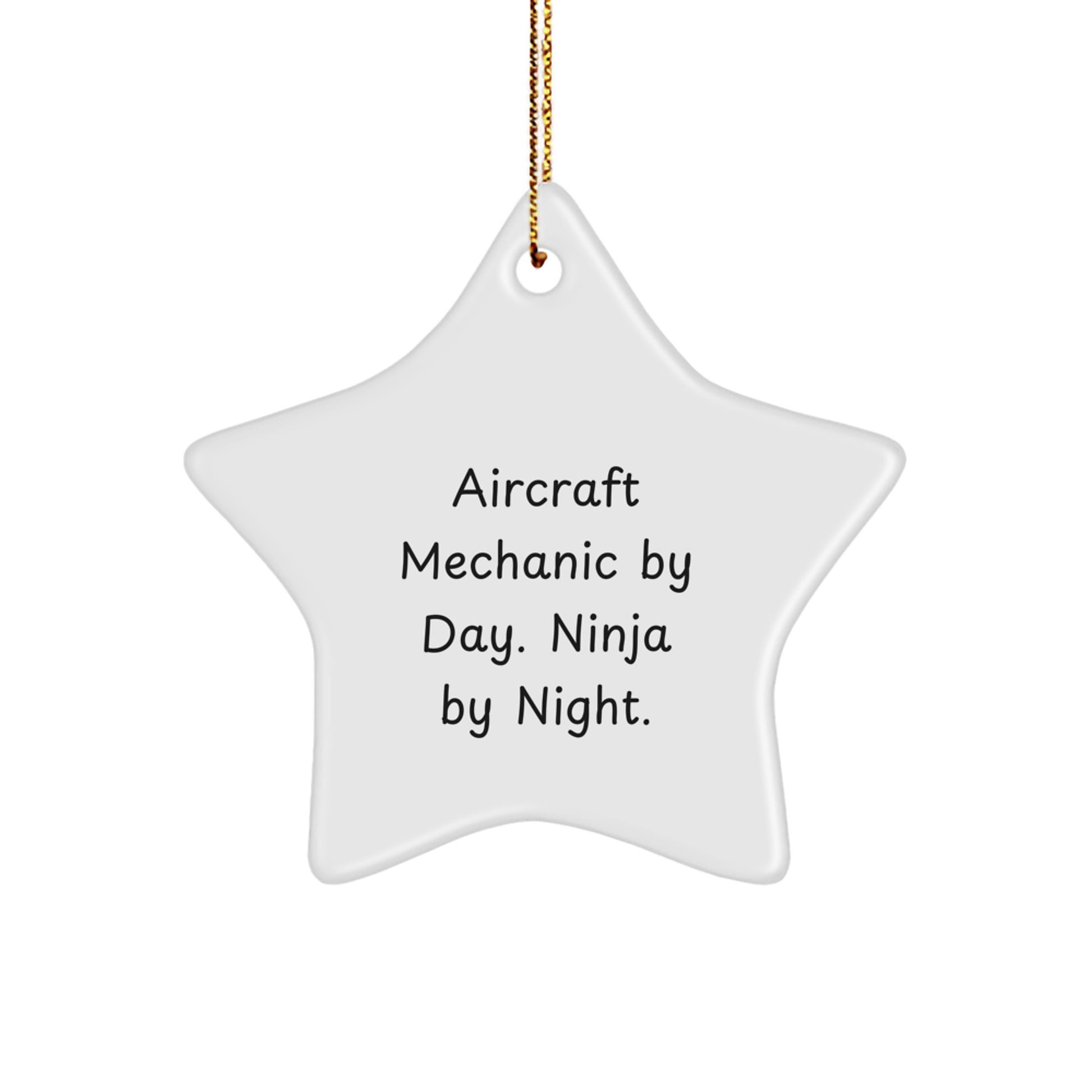 Aircraft Mechanic Gifts from Friends, Funny Star Ornament for Christmas, 'Aircraft Mechanic By Day. Ninja By Night.' - Image 1