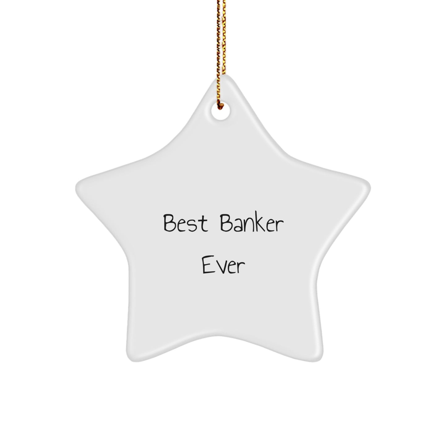 Funny Banker Gifts from Friends for Men, Best Banker Ever Star Ornament, White Star Shaped Christmas Unique - Image 1