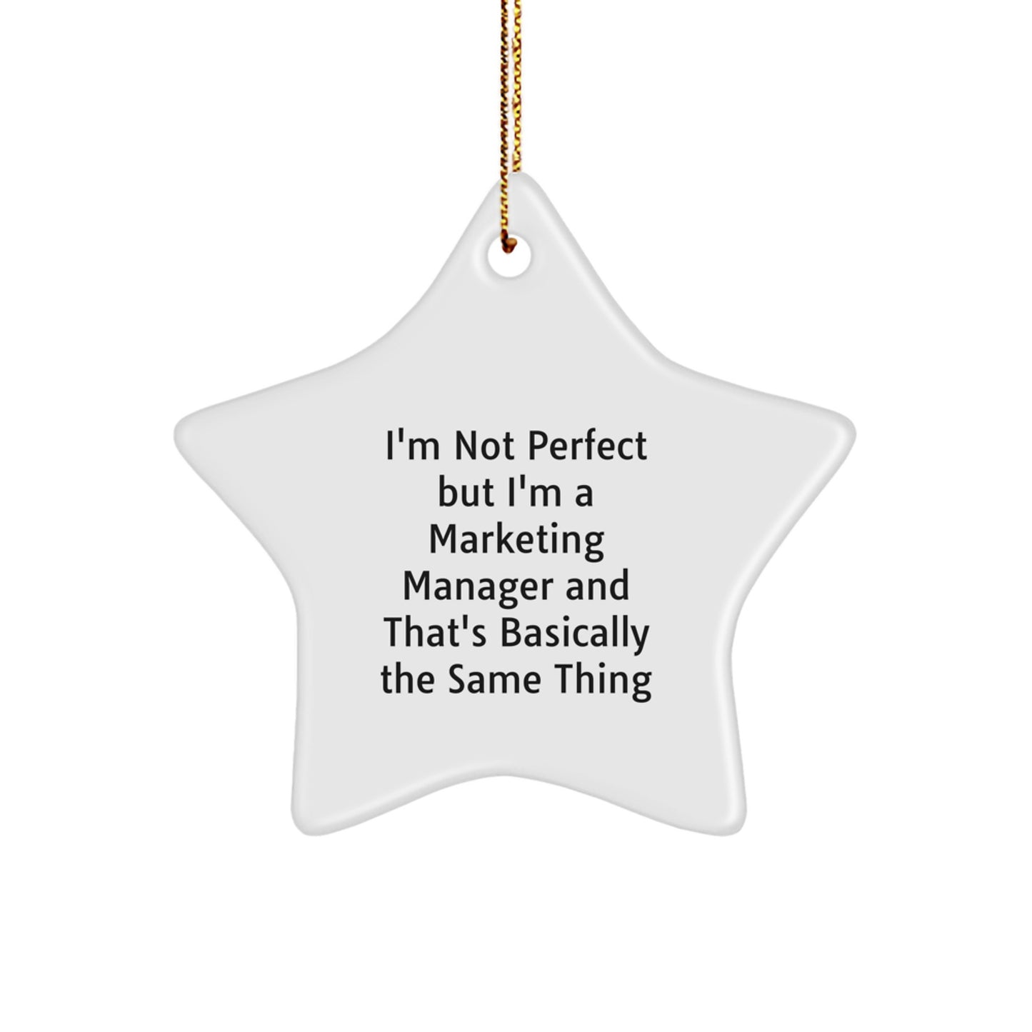 Funny Marketing Manager Gifts from Friends, Unique Star Ornament, I'm Not 'Perfect' But I'm A Marketing Manager, Christmas Unique Gifts for Marketing Manager, Gifts for Marketing Manager - Image 1