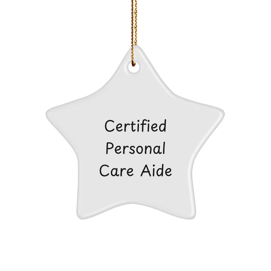 Funny Quotes for Personal Care Aide, Star Ornament with Gold Cord, Gifts from Family for Men or Women, Christmas Unique Gifts - Image 1