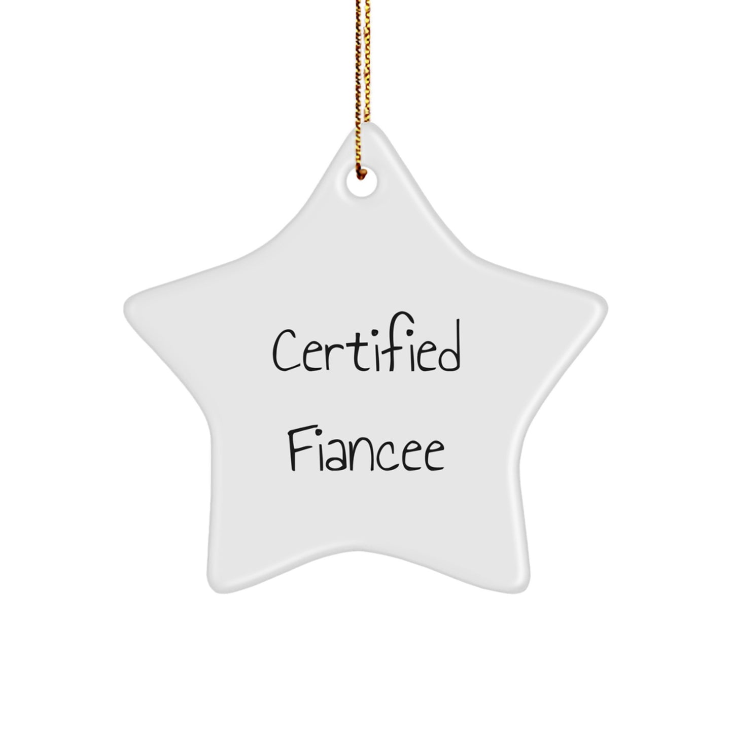 Gifts from Men to Fiancee, Funny Certified Fiancee Quote, Christmas Unique Star Ornament, Fiancee Gifts, Star Shaped Decoration - Image 1