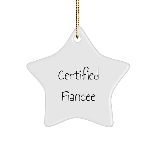 Gifts from Men to Fiancee, Funny Certified Fiancee Quote, Christmas Unique Star Ornament, Fiancee Gifts, Star Shaped Decoration - Image 1