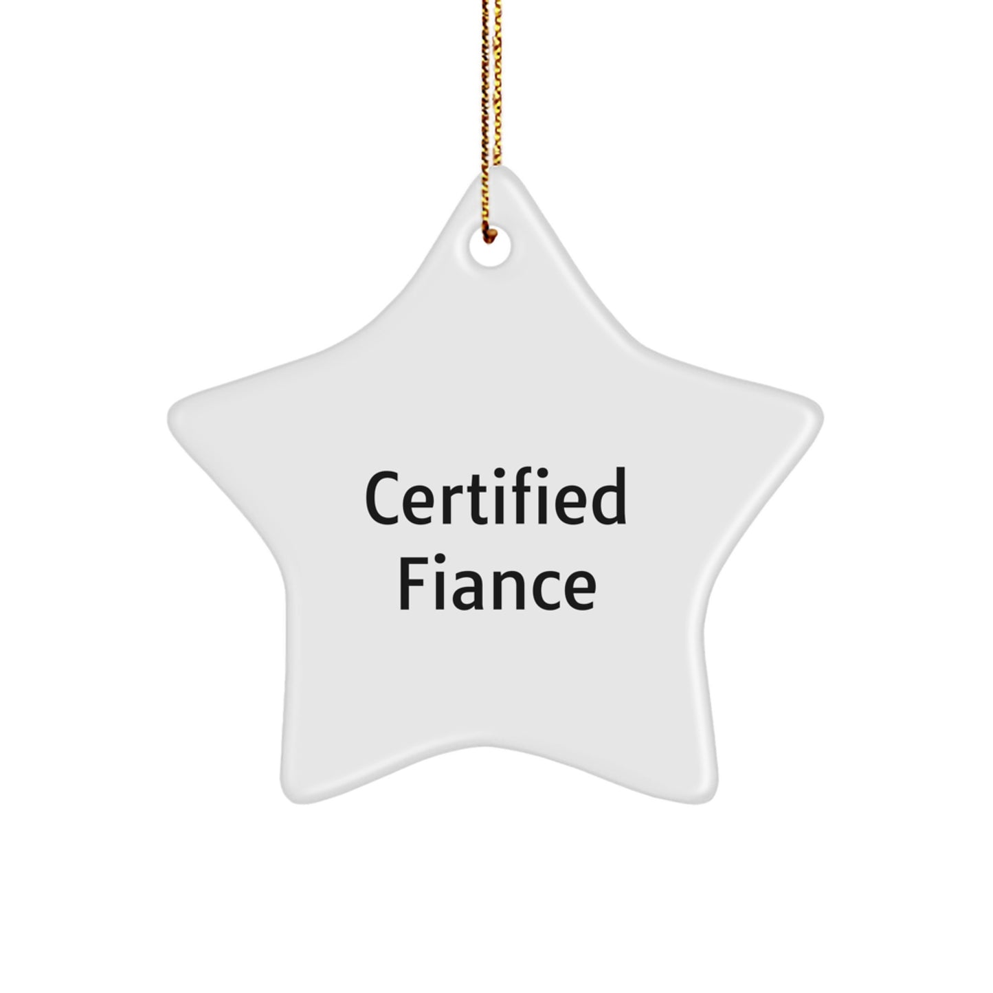 Funny Fiance Gifts from Men, Unique Certified Fiance Star Ornament for Christmas Unique Gifts, Inspirational Quote - Image 1