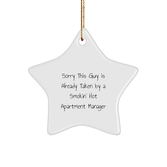 Funny Apartment Manager Christmas Unique Gifts Gifts from Men for Women, Smokin' Hot Star Ornament, Sorry This Guy Is Already Taken Quote - Image 1