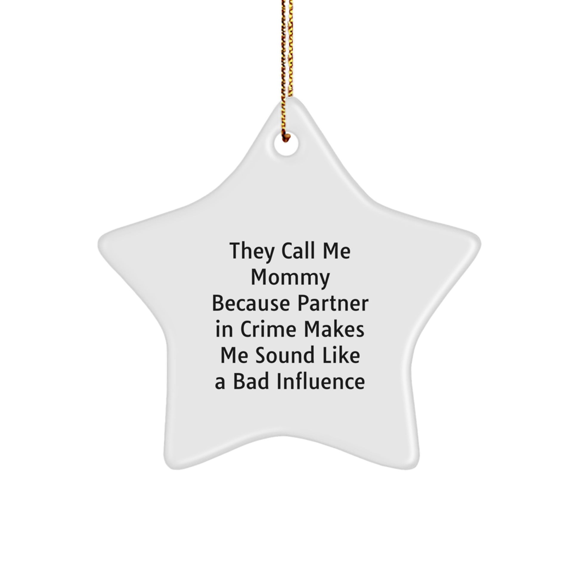 Funny Mommy Christmas Unique Gifts from Men, Unique Star Ornament for Mommy's Home, 'They Call Me Mommy' - Image 1