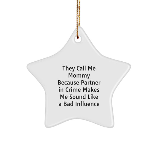 Funny Mommy Christmas Unique Gifts from Men, Unique Star Ornament for Mommy's Home, 'They Call Me Mommy' - Image 1