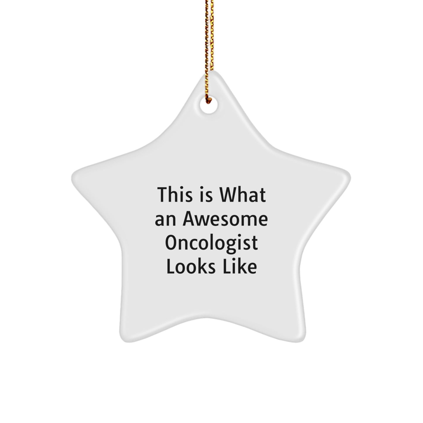 Funny Inspirational Gifts from Men for Oncologist Christmas Unique Star Ornament, Gifts for Women Friends Family Coworkers, This Is What An Awesome Oncologist Looks Like Quote - Image 1