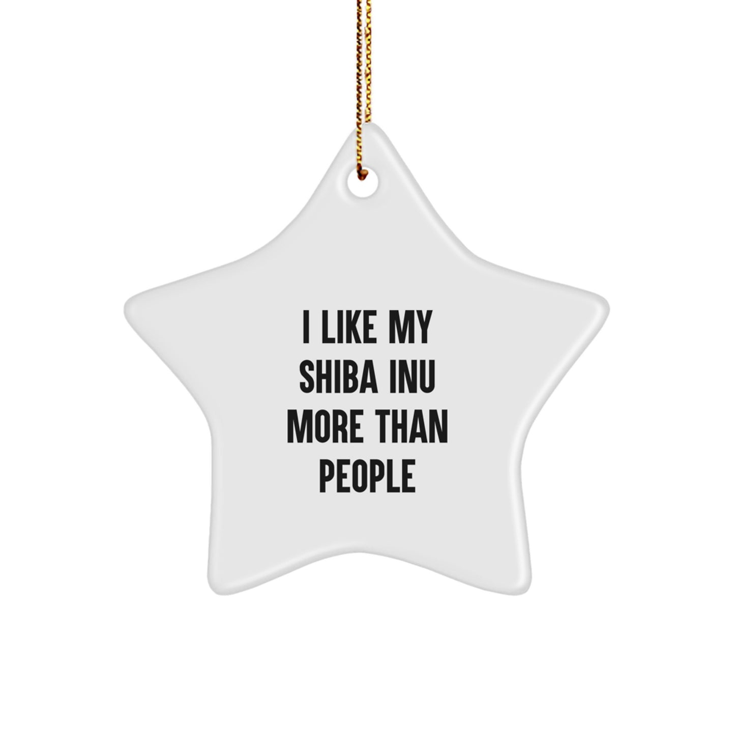 Shiba Inu Dog Lovers' Funny Star Ornament, Gifts from Friends for Family, 'I Like My Shiba Inu More Than People', White Color, 3.25'' Tall, Christmas Unique - Image 1