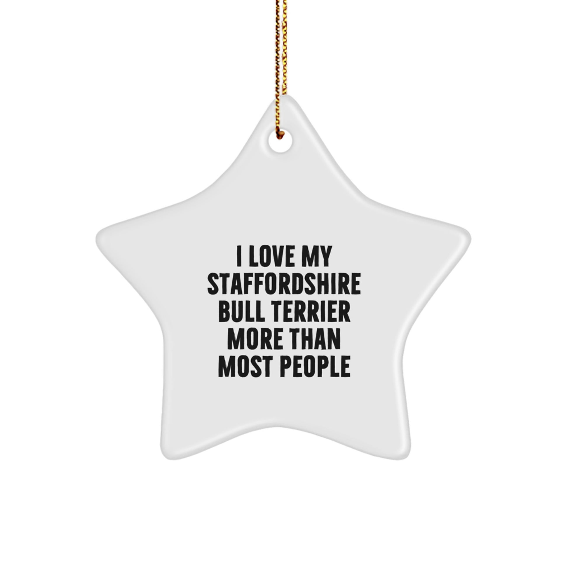 'I Love My Staffordshire Bull Terrier More Than Most People' Gifts from Family to Staffordshire Bull Terrier Dog, Star Ornament for Christmas, Unique Present for Men or Women - Image 1