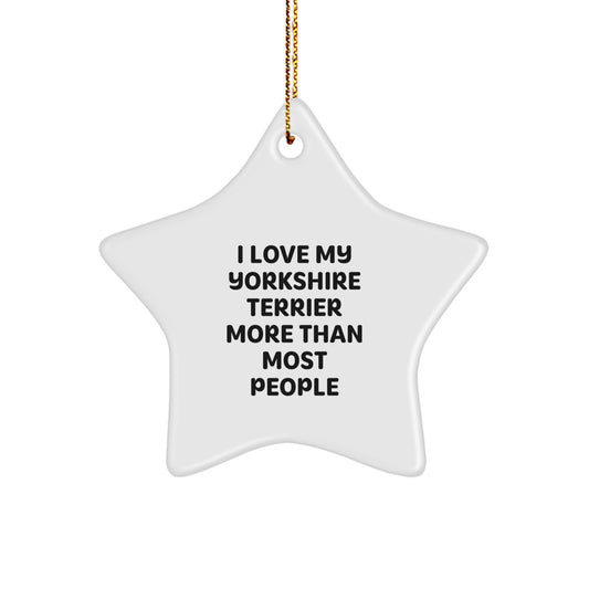 Yorkshire Terrier Dog Gifts I Love My Yorkshire Terrier More Than Most People Christmas Star Ornament Gifts from Family - Image 1