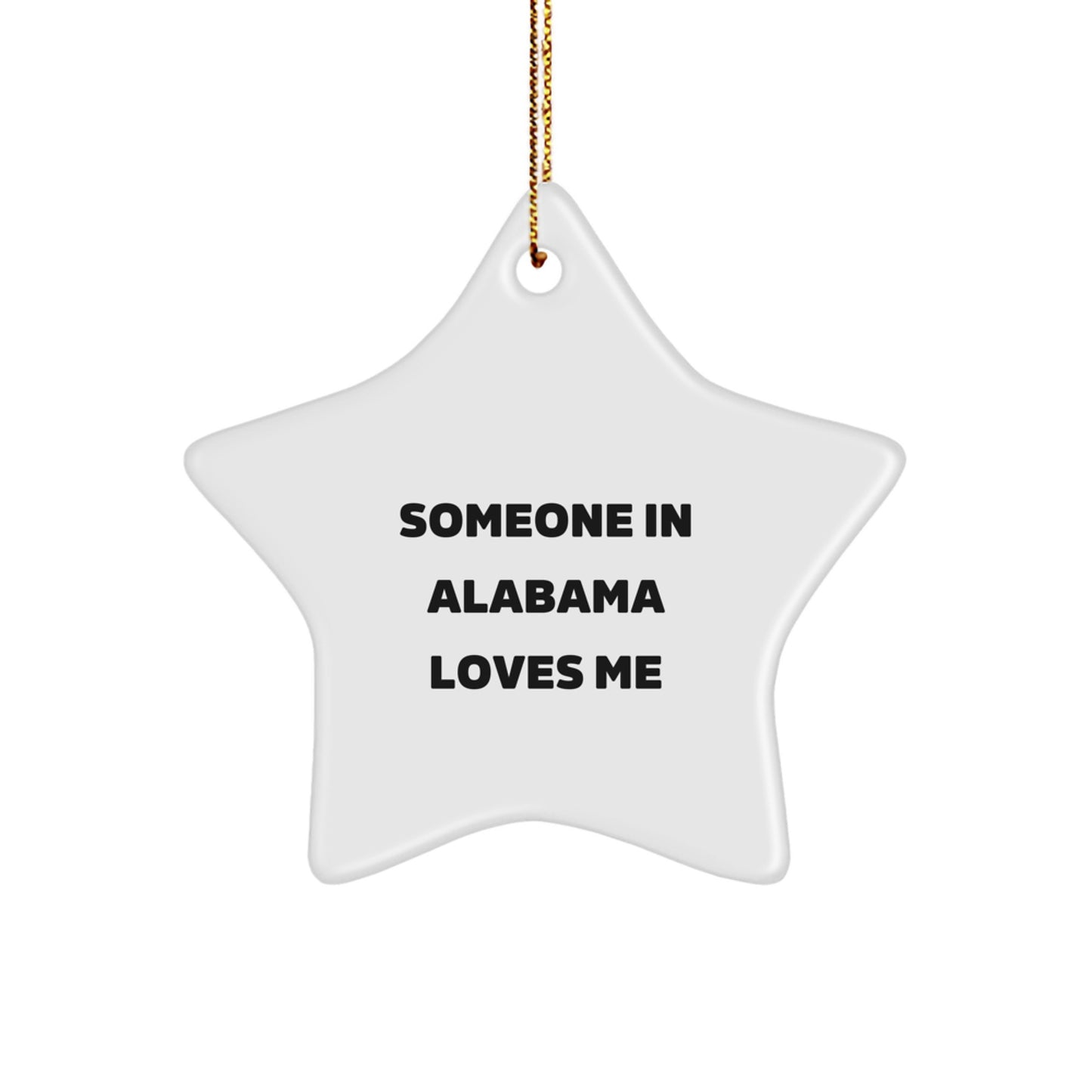 Funny Quote Star Ornament Gifts from Someone in Alabama Loves Me, Unique Christmas Decor for Alabama Lovers, Star Shaped Ornament with Quote, Gifts for Alabama Friends, Family, and Coworkers - Image 1