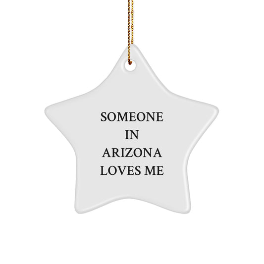 Someone in Arizona Loves Me Funny Star Ornament Gifts from Arizona, Perfect Arizona Christmas Unique Gifts for Arizona Friends and Family - Image 1