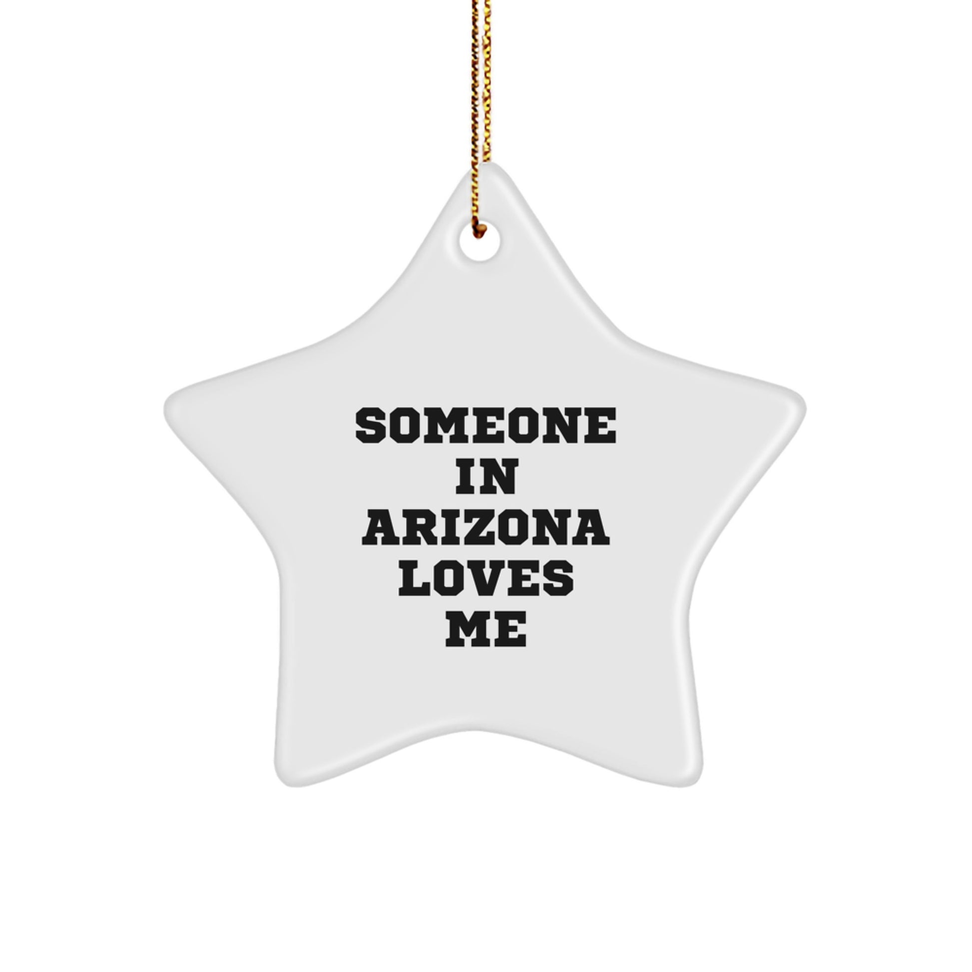 Arizona Star Ornament Someone In Arizona Loves Me Funny Quote Gifts for Arizona Christmas - Image 1