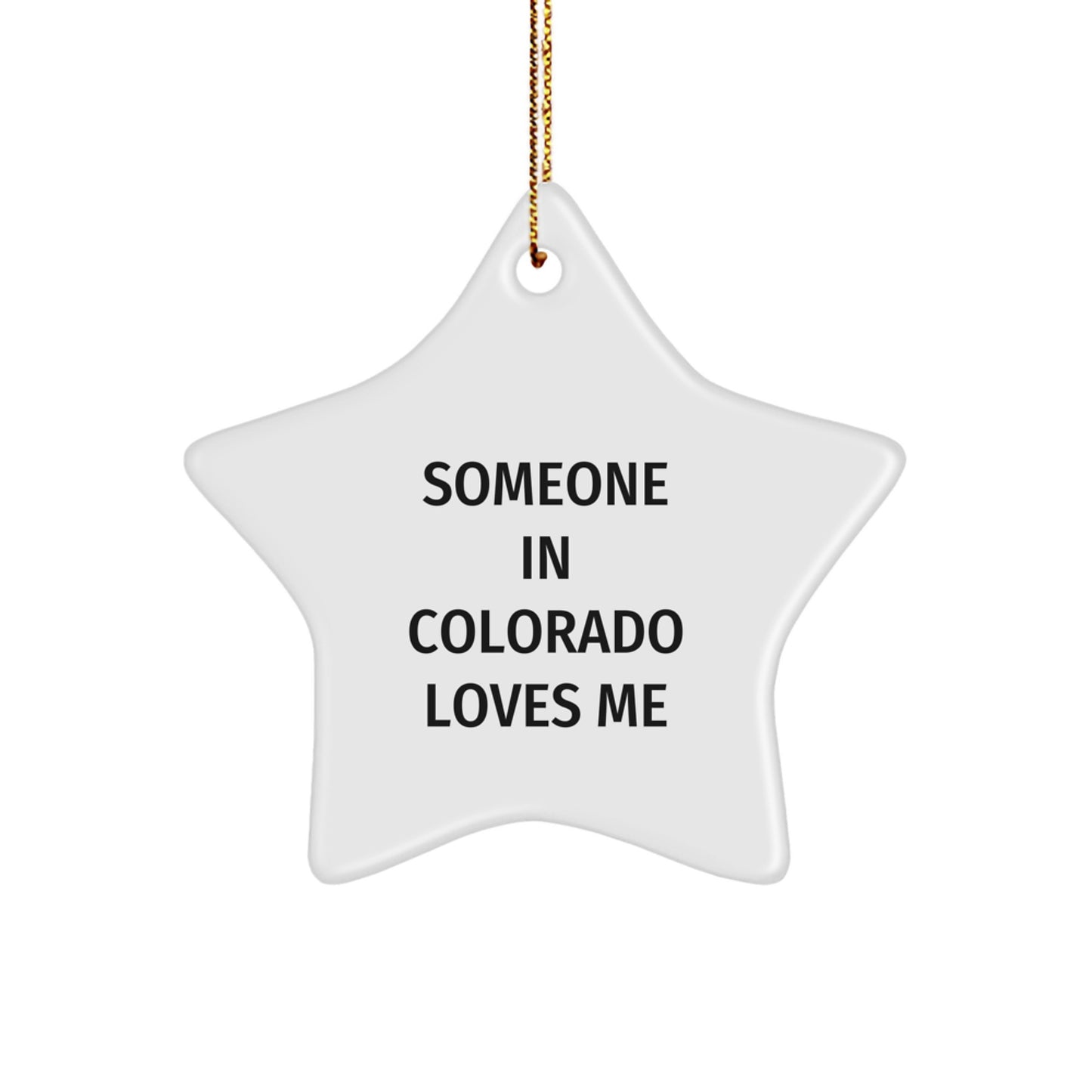 Colorado Star Ornament, 'Someone In Colorado Loves Me' Quote, White, 3.25" Tall, Unique Gifts from Friends to Family - Image 1