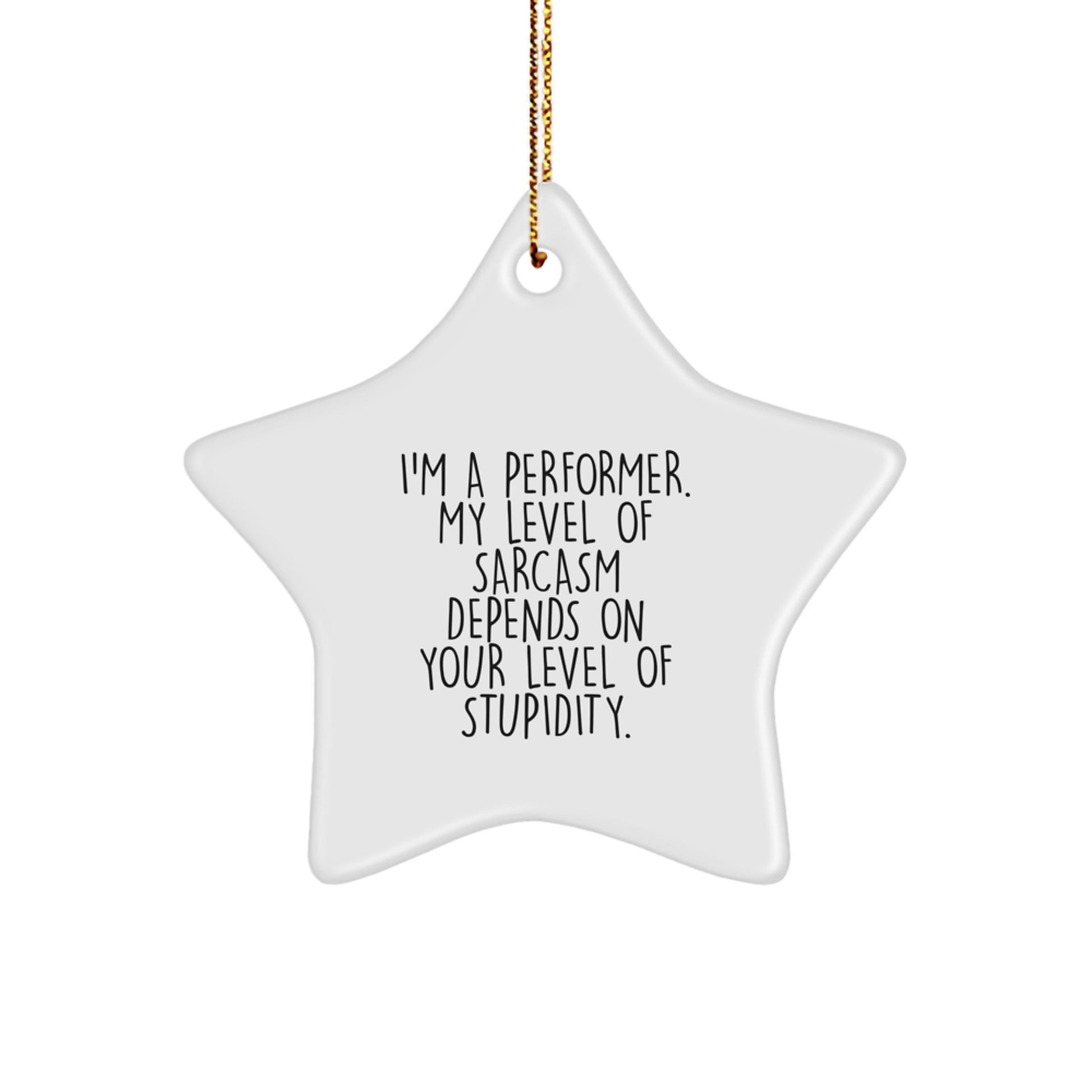 Funny Performer Star Ornament, Gifts from Friends, Christmas Unique Gifts, Star Shaped Ornament for Performer, I'm A Performer - Image 1