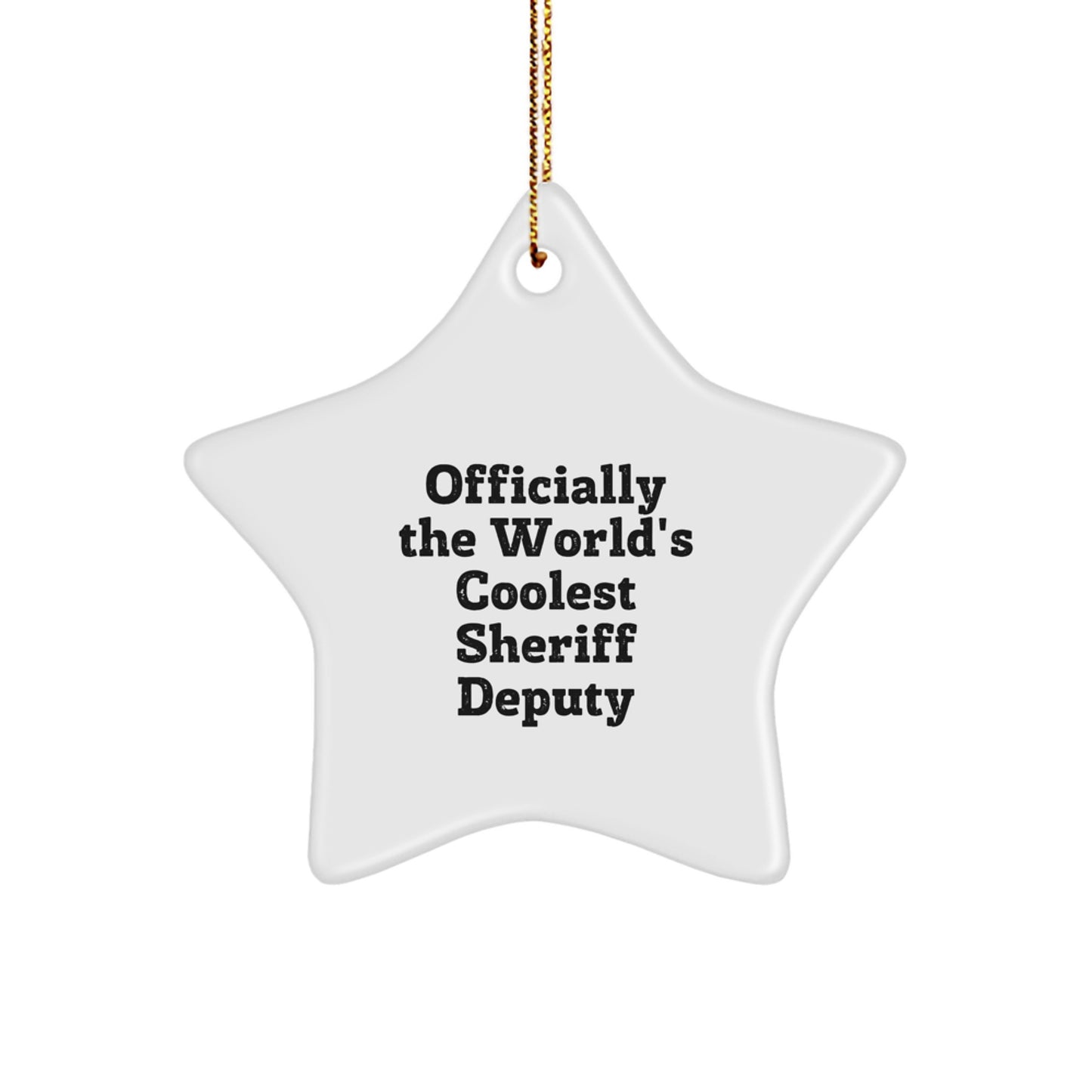 Sheriff Deputy Star Ornament, 'Officially The World's Coolest' Funny Gift for Christmas, Gifts from Friends, Family, or Coworkers - Image 1