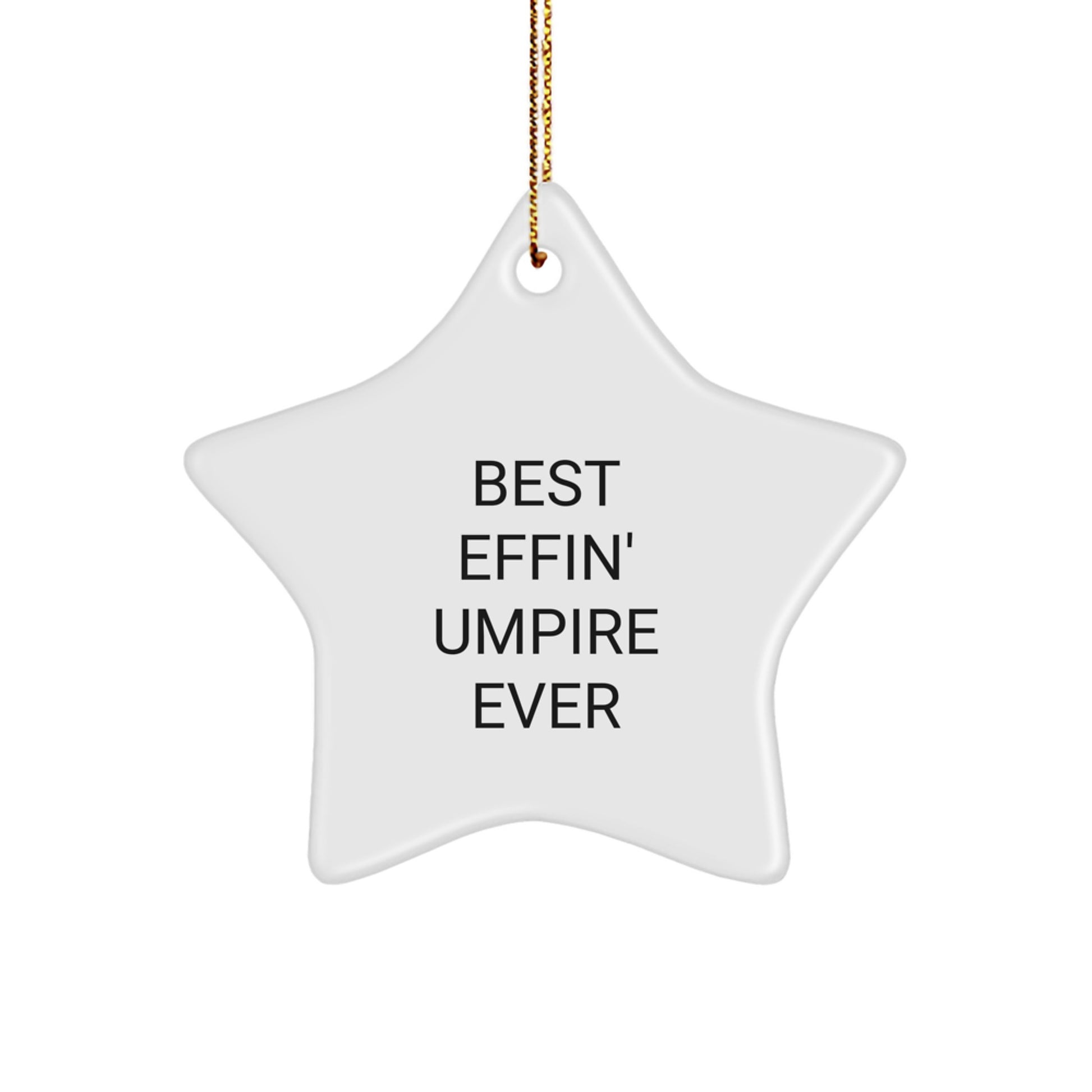 Funny Umpire Gift for Friends and Family, Best Effin' Umpire Ever Star Ornament for Christmas Unique Gifts - Image 1