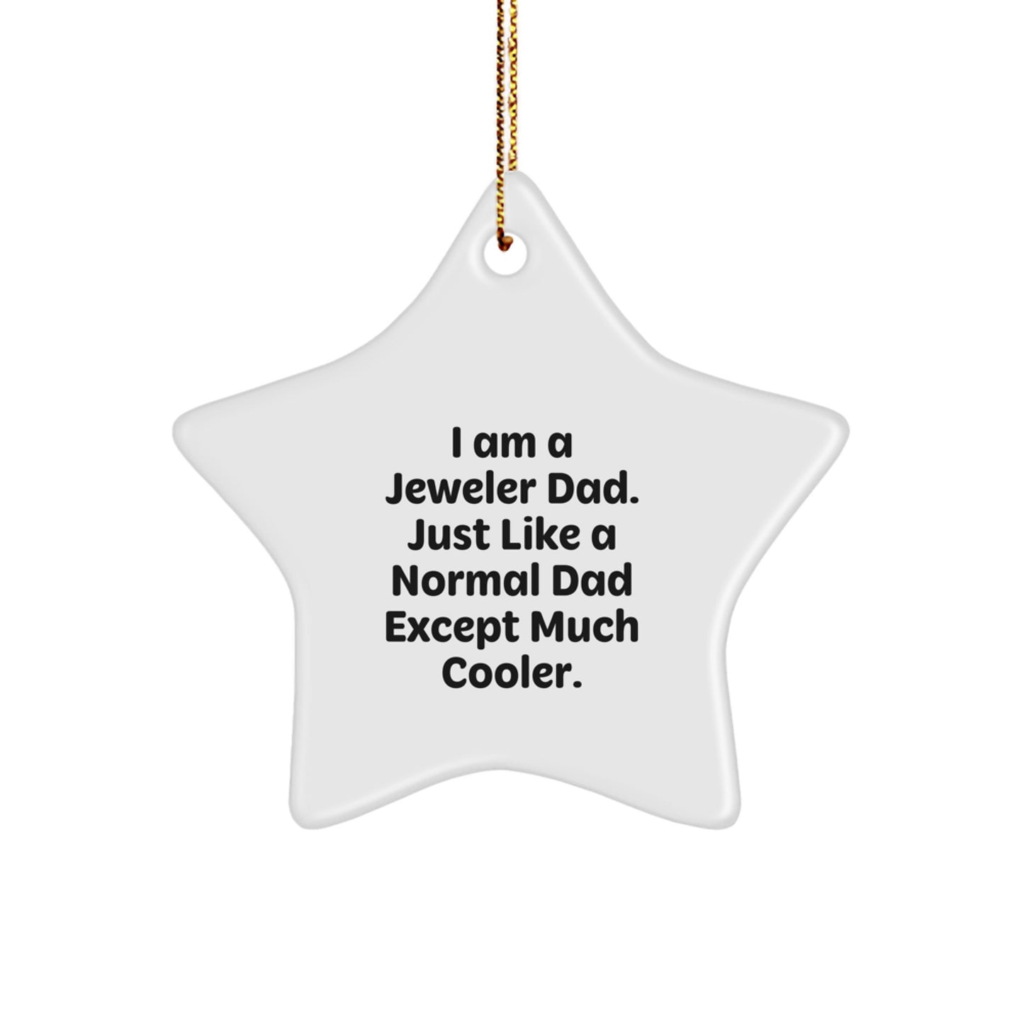 Jeweler Star Ornament Funny Gift from Dad for Men, Unique Christmas Decorations, White Star Shaped MDF, Gift Ideas for Jeweler Friends - Image 1