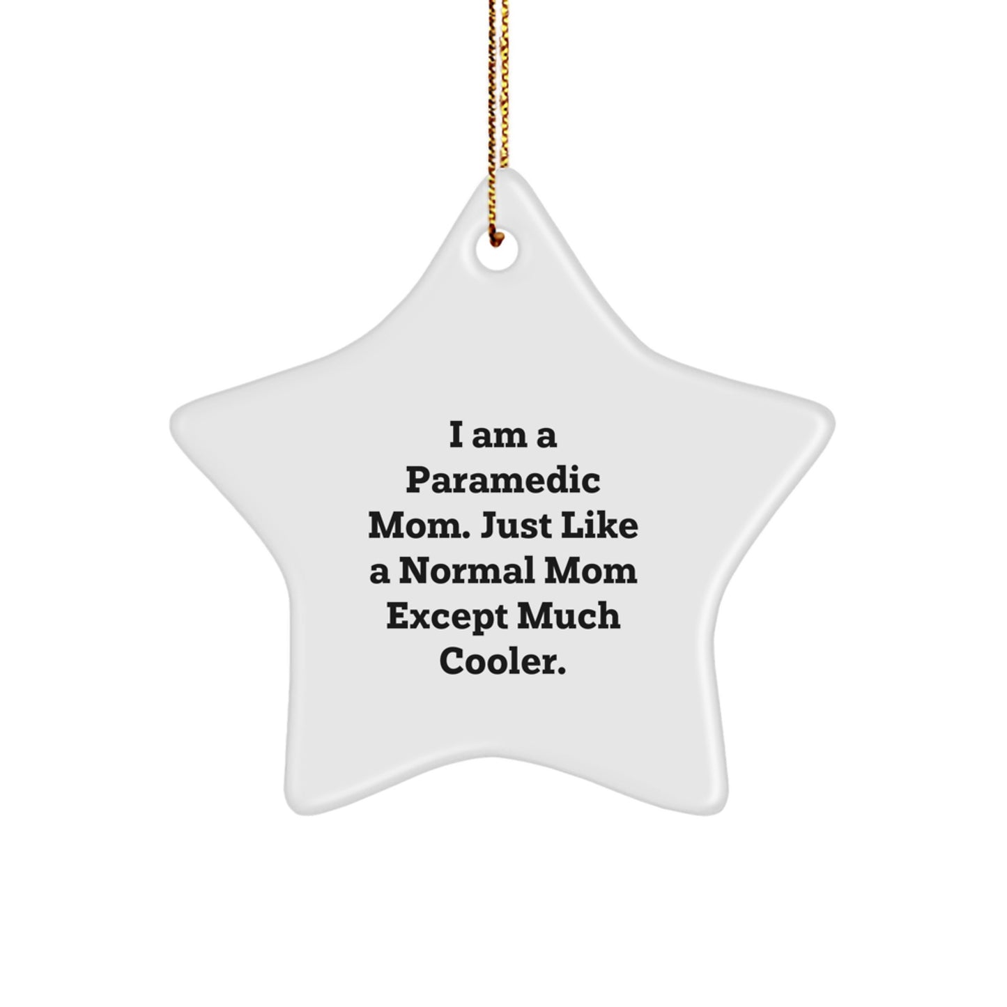 Funny Rescue Worker Mom Star Ornament Gifts from Men to Family for Christmas - Image 1