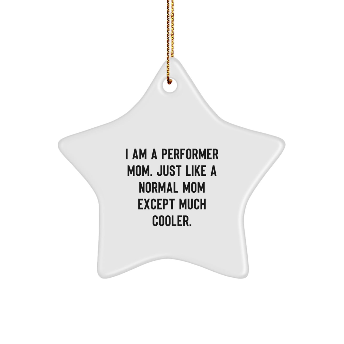Funny Star Ornament Gifts from Men to Women Friends Family for Performer Mom - Christmas Unique Presents - Image 1