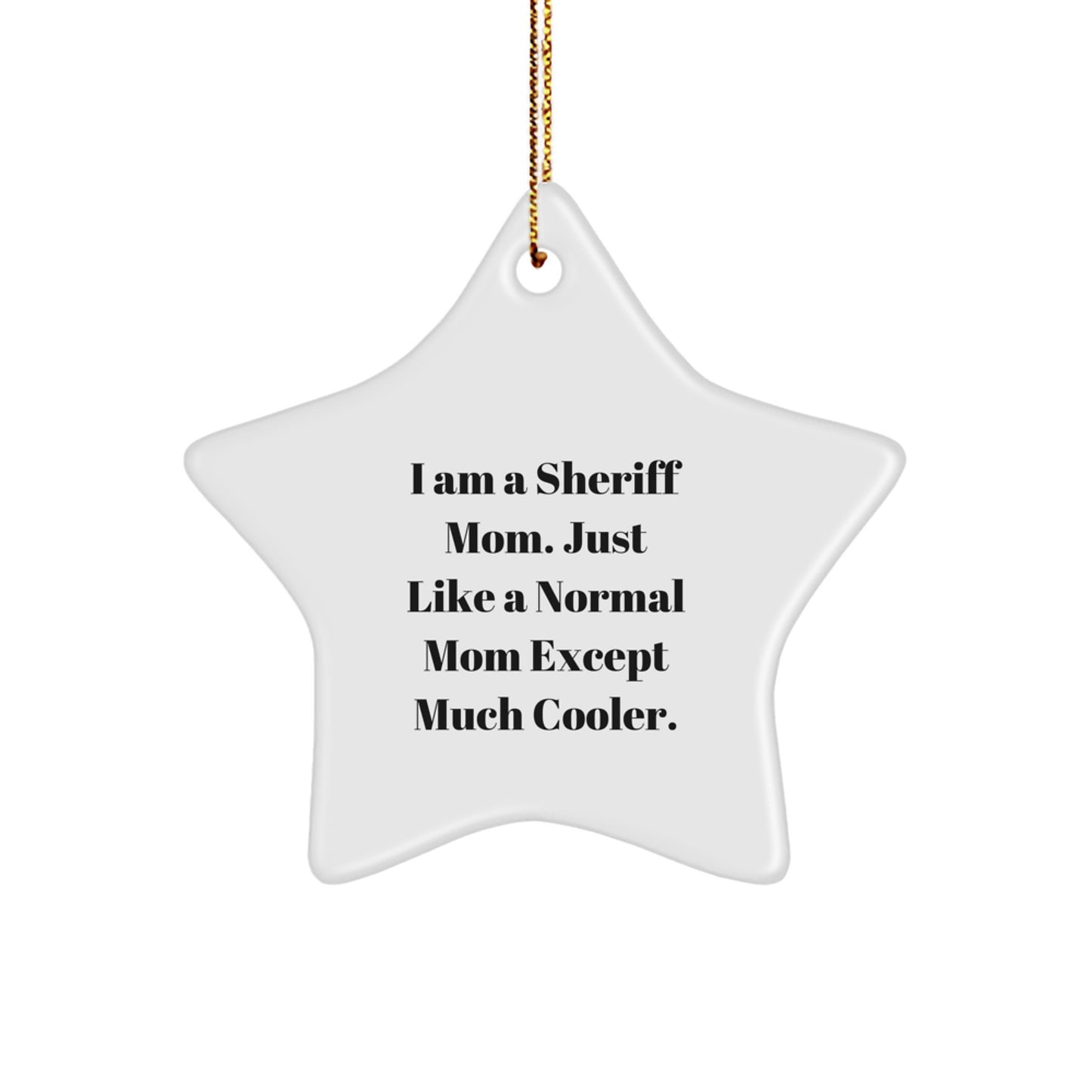 Funny Sheriff Star Ornament - Gifts from Mom - Sheriff Mom Gifts for Men - Image 1
