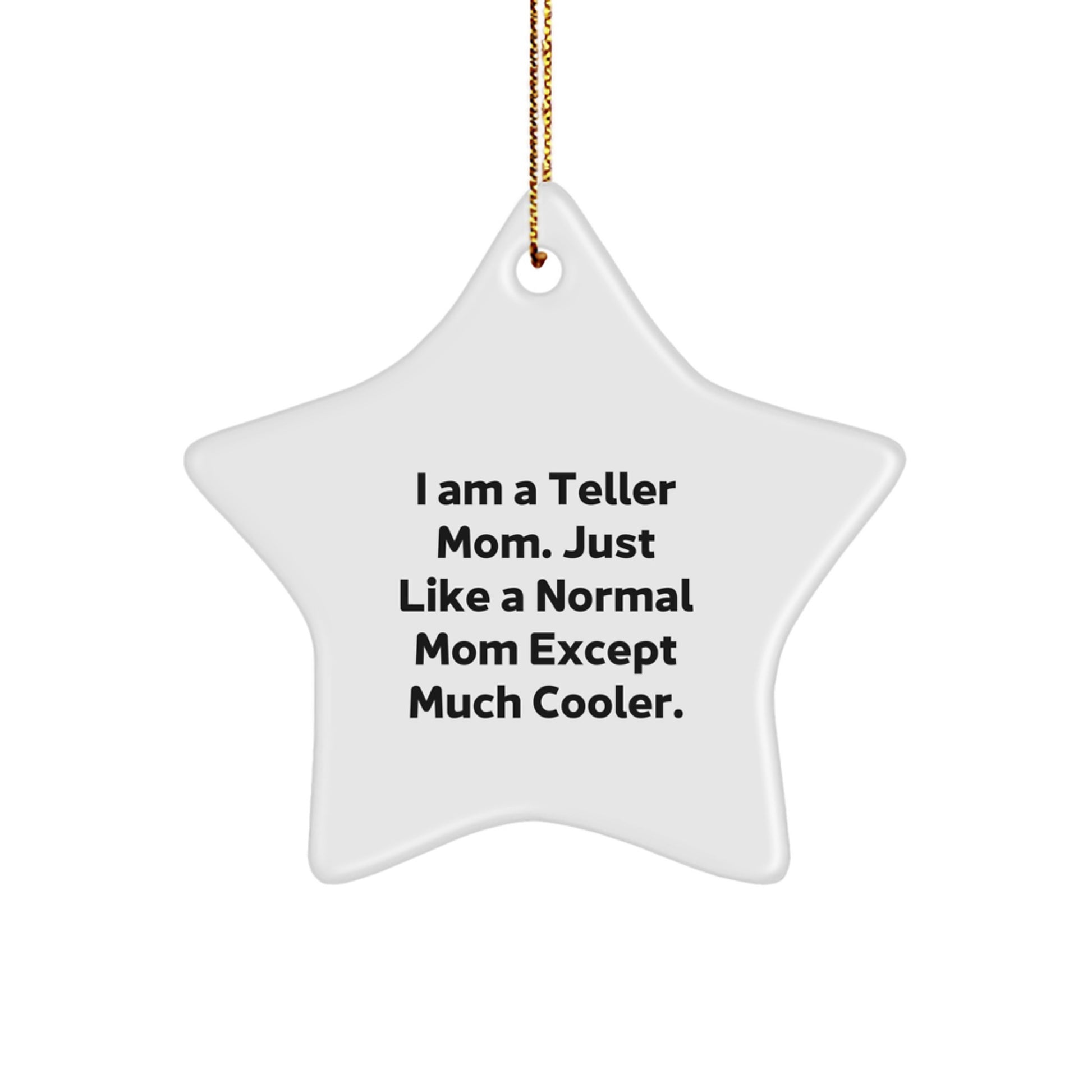 Teller Gifts from Mom, Star Ornament for Teller, Funny Mom Quote, Christmas Unique Decor - Image 1