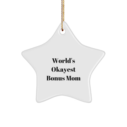 Funny Bonus Mom Gifts, World's Okayest Bonus Mom Christmas Decor Star Ornament, Star Shaped with Gold Cord, Perfect for the World's Okayest Bonus Mom in Your Life from Family, Friends or Coworkers - Image 1