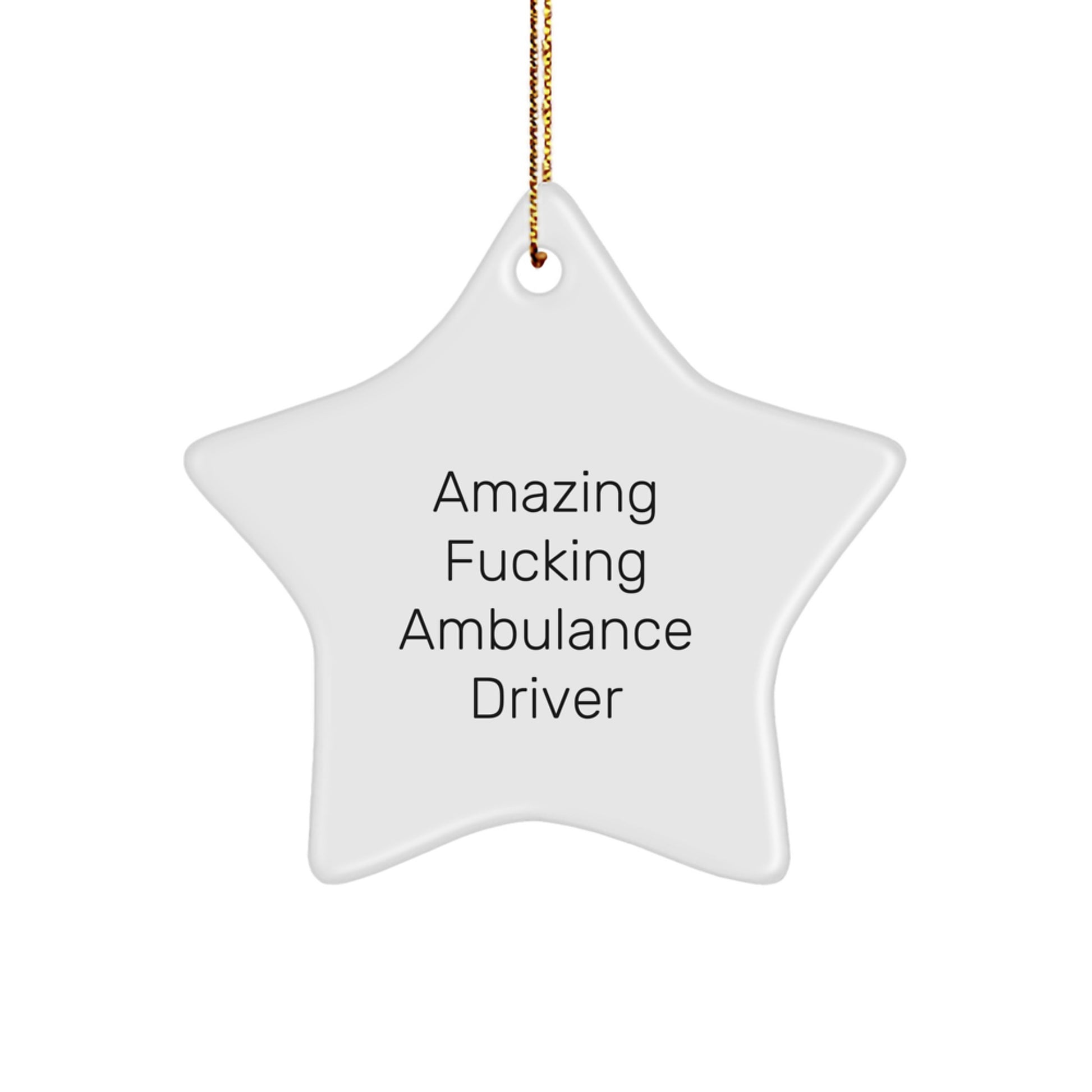 Funny Ambulance Driver Star Ornament Gifts from Friends - Amazing F--king Ambulance Driver Christmas Unique Gifts for Ambulance Driver Men - Image 1