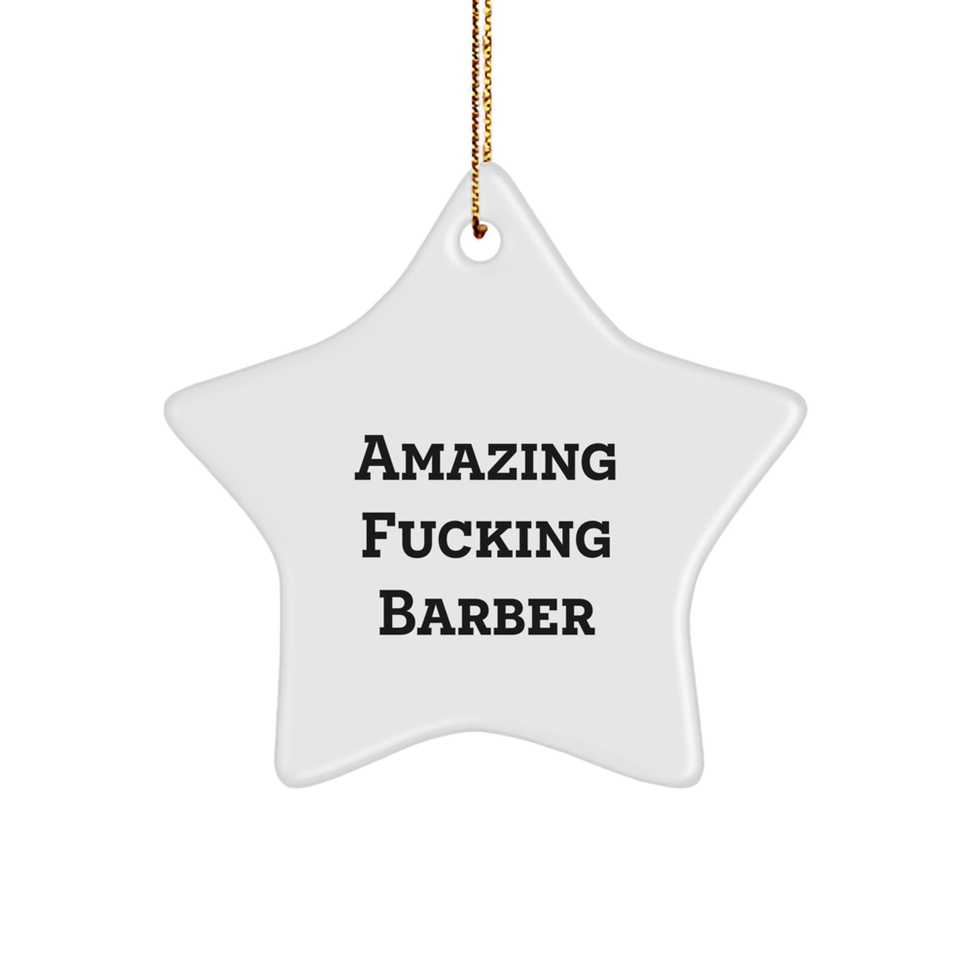 Funny Star Ornament Gifts from Friends for Barber Men, Amazing F--king Barber Star Decoration - Image 1