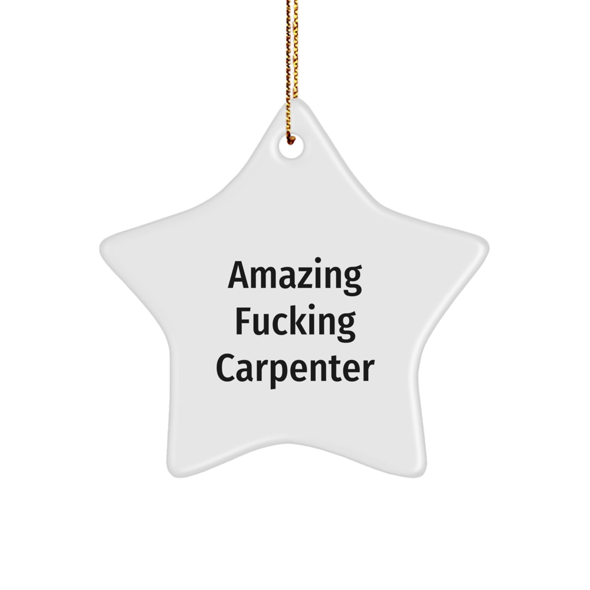 Funny Carpenter Gifts from Friends for Men - Amazing F--king Carpenter Star Ornament, Christmas Unique Gifts - Image 1