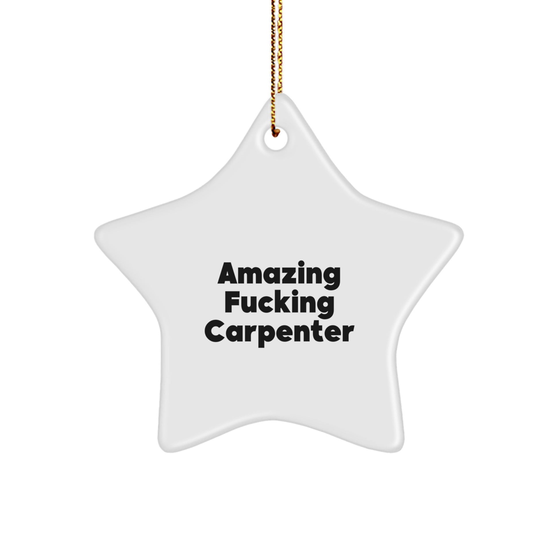 Funny Carpenter Star Ornament Gifts from Friends, Christmas Unique Gifts for Carpenter Men, Amazing 'F--king' Carpenter Star Decoration - Image 1