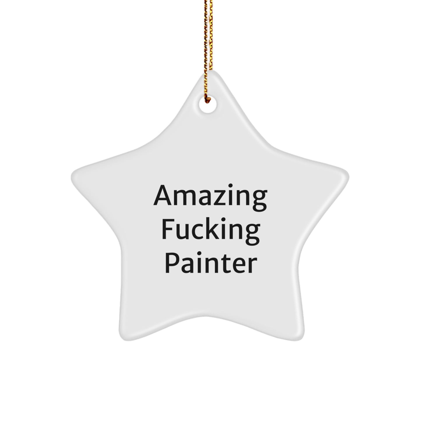 Funny Painter Gifts from Men - Amazing 'F***ing Painter' Star Ornament for Women, Friends, and Painter Coworkers Christmas Unique Gifts - Image 1