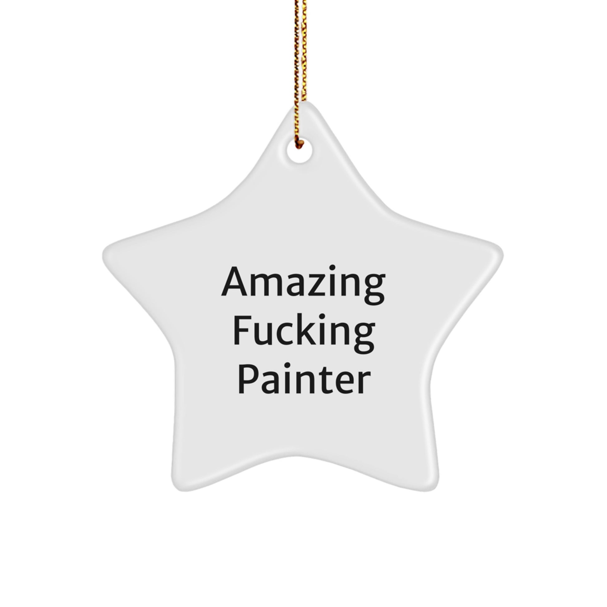 Funny Painter Gifts from Men - Amazing 'F***ing Painter' Star Ornament for Women, Friends, and Painter Coworkers Christmas Unique Gifts - Image 1