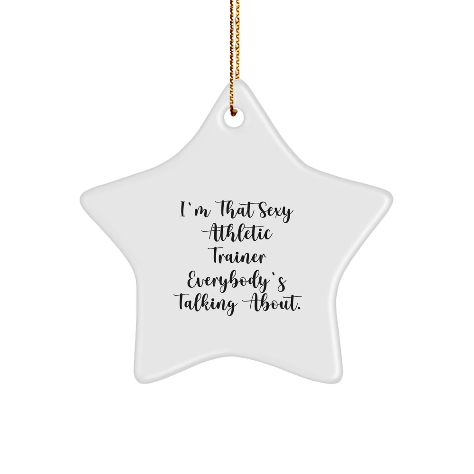 Funny Gifts from Friends for the Sexy Athletic Trainer Everybody's Talking About, Athletic Trainer Christmas Star Ornament, Unique Decorative Star Shaped Gift - Image 1