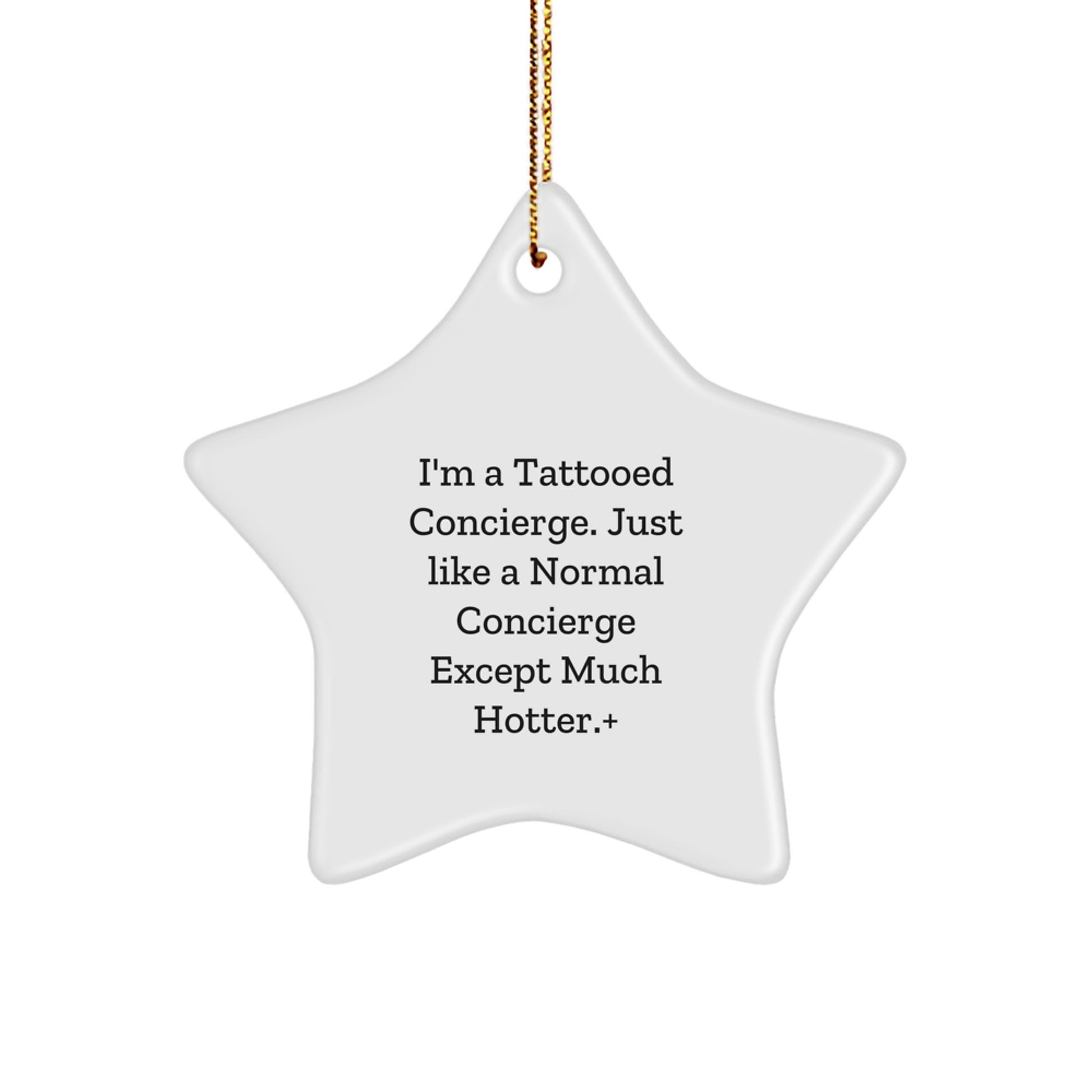 Funny Concierge Gifts from Friends or Family - I'm a Tattooed Concierge Star Ornament for Men or Women - Unique Christmas Memorable Presents for Concierge Lovers - Gifts for Concierge - Image 1