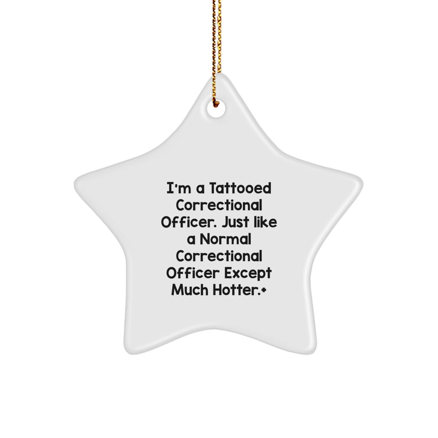 Correctional Officer Gifts Funny Star Ornament for Men, Christmas Unique Gifts from Friends to Correctional Officer, Hotter Tattooed Officer Ornament - Image 1