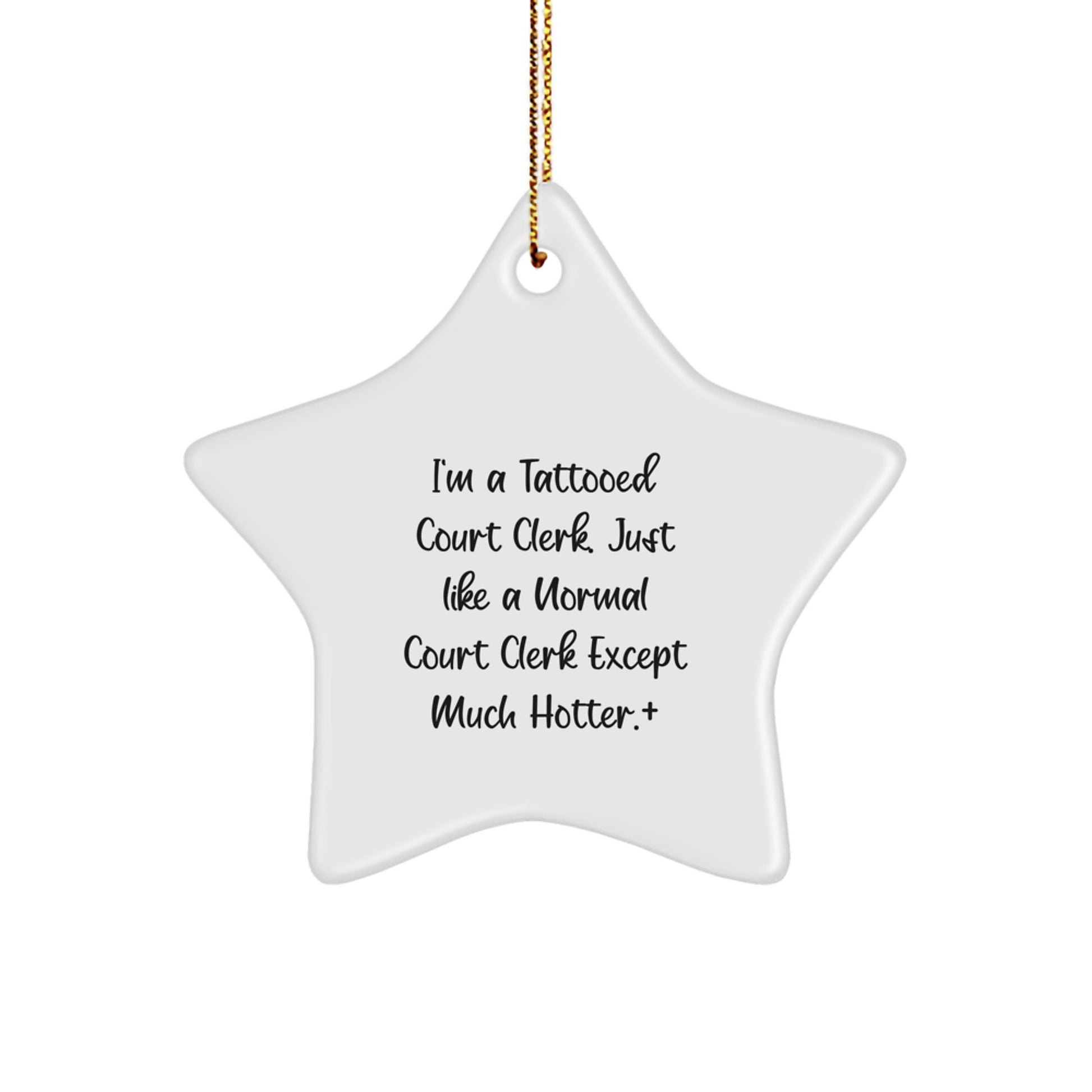Funny Court Clerk Gifts from Men - Unique Christmas Star Ornament for Court Clerk - I'm A Tattooed Court Clerk Star Decoration - Image 1