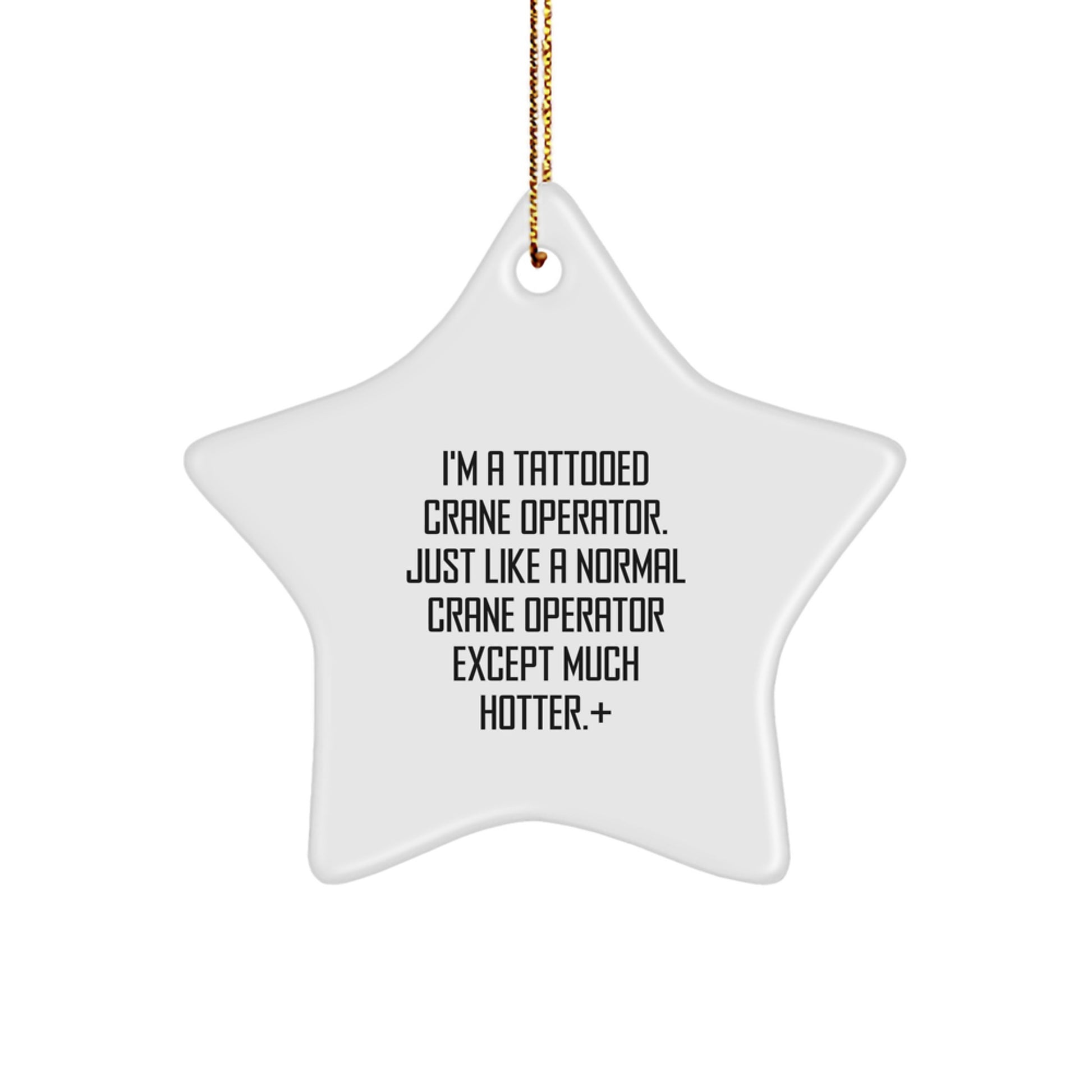 Funny Crane Operator Gifts for Men, I'm A Tattooed Crane Operator Star Ornament, Christmas Unique Decorations - Image 1